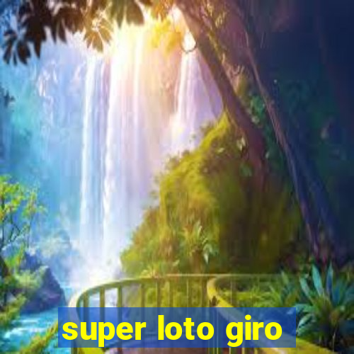 super loto giro